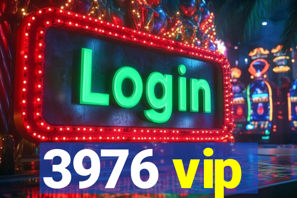 3976 vip